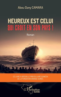 Heureux est celui qui croit en son pays ! : Roman