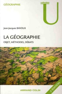 La géographie - objets, méthodes, débats (2e édition)