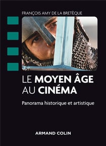 Le Moyen Age au cinéma - panorama historique et artistique