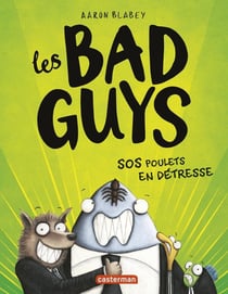 Les Bad Guys Tome 2 : SOS poulets en detresse