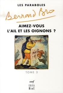 Les Paraboles - tome 3 Aimez-vous l'ail et les oignons ?