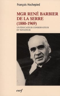 Mgr René Barbier de La Serre (1880-1969)