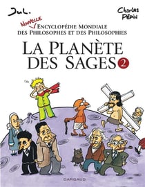 La planète des sages - encyclopédie mondiale des philosophes et des philosophies Tome 2