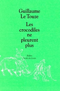 Crocodiles ne pleurent plus (les)