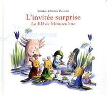 L'invitée surprise - la BD de Minusculette