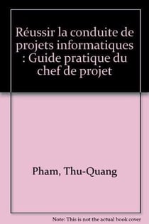 Reussir La Conduite De Projets Informatique