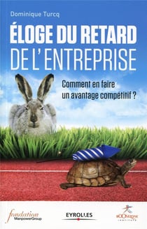 Éloge du retard de l'entreprise - comment en faire un avantage compétitif