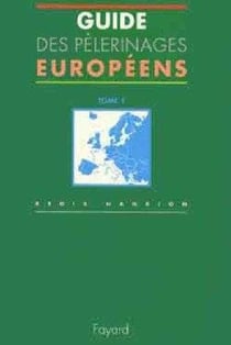 Guides des pèlerinages européens t.1