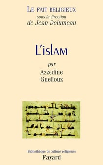 Le Fait religieux, tome 2 : L'Islam