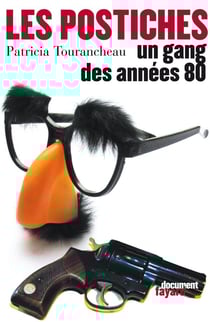 Les postiches, un gang des années 80