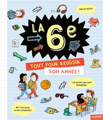 La 6e - tout pour réussir son année !