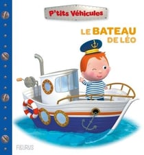 P'tits véhicules : Le bateau de Léo