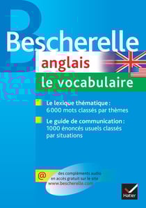 Bescherelle langues : Bescherelle - Anglais : le vocabulaire : la référence sur le lexique anglais