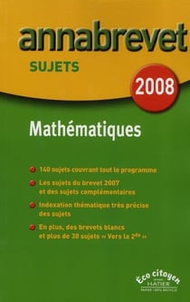 Annabrevet sujets - mathématiques (édition 2008)