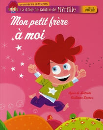La drôle de famille de myrtille - mon petit frère à moi