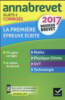 Annabrevet - annales annabrevet 2017 - la 1re épreuve écrite du nouveau brevet - maths, physique-chimie, svt, technologie