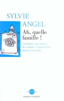 Ah, quelle famille ! un homme, une femme, des enfants