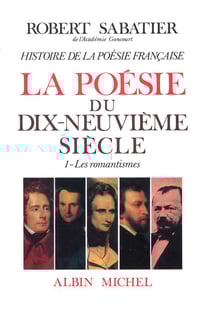 La poésie du dix-neuvième siècle t.1 - les romantismes