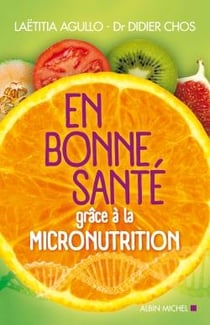 En bonne santé grâce a la micronutrition