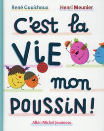 C'est la vie mon poussin !