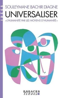 Universaliser : "L'humanité par les moyens d'humanité