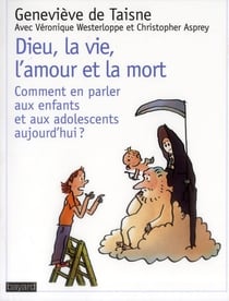 Dieu, la vie, la mort - comment en parler aux enfants et aux adolescents ?
