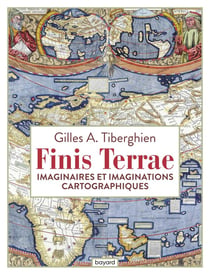 Finis terrae - imaginaires et imaginations cartographiques