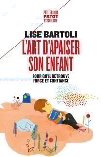 L'Art d'apaiser son enfant : Pour qu'il retrouve force et confiance