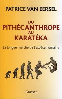 Du Pithécanthrope au Karatéka