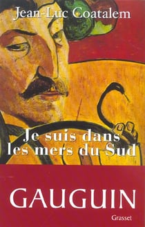 Je suis dans les mers du sud - sur les traces de Paul Gauguin