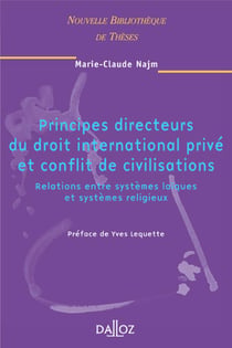 Principes directeurs du droit international privé et conflit de civilisations. Volume 49 - Relations entre systèmes laïques et systè