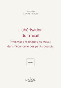 L'ubérisation du travail - Promesses et périls du travail dans l'économie des petits boulots