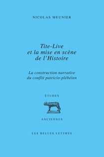 Tite-Live et la mise en scène de l'histoire : La construction narrative du conflit patricio-plébéien