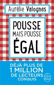 Pousse mais pousse égal