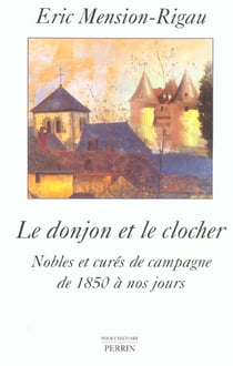 Le donjon et le clocher nobles et cures de campagne de 1850 a nos jours