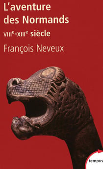 L'aventure des Normands VIIIe-XIIIe siècle