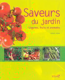 Saveurs du jardin - legumes, fruits et aromates