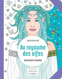 Au royaume des elfes - 100 dessins à colorier