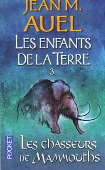 Les enfants de la terre Tome 3 : les chasseurs de mammouths