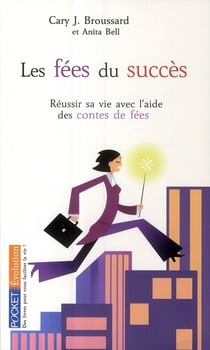 Les fées du succès - réussir sa vie avec l'aide des contes de fées