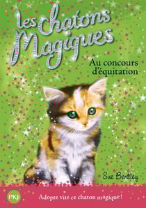 Les chatons magiques Tome 8 : au concours d'équitation
