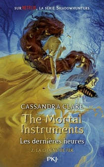 The mortal instruments - les dernières heures Tome 2 : la chaîne de fer