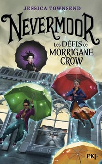 Nevermoor Tome 1 : les défis de Morrigane Crow