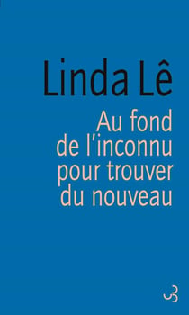 Au fond de l'inconnu pour trouver du nouveau