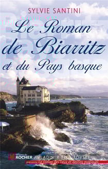 Le roman de Biarritz et du Pays Basque