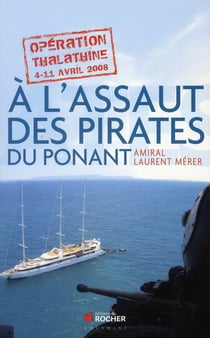 À l'assaut des pirates du Ponant - opération Thalathine 4-11 avril 2008