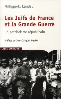 Les juifs de France et la Grande Guerre - un patriotisme républicain