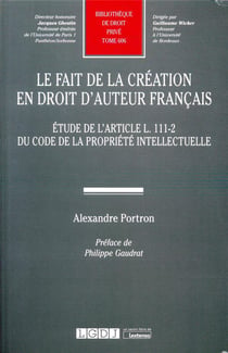 Le fait de la creation en droit d'auteur français - étude de l'article L. 111-2 du Code de la propriété intellectuelle