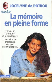 Memoire en pleine forme - comment l'entretenir, la preserver, la developper (la) - - une methode pro