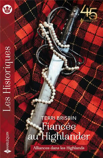 Alliances dans les Highlands Tome 1 : fiancée au Highlander